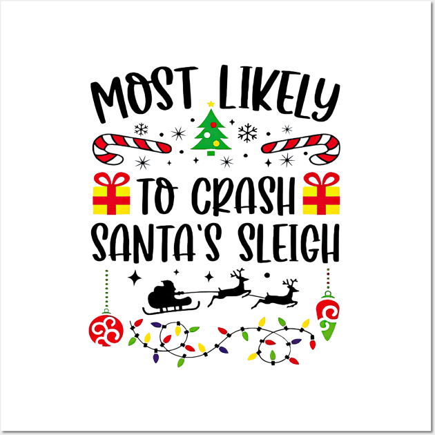 Most Likely To Crash Santa's Sleigh Funny Christmas Wall Art by TATTOO project